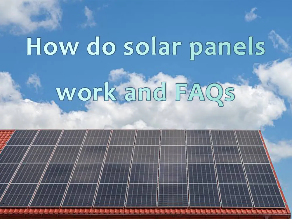How do solar panels work and FAQs TYCORUN ENERGY