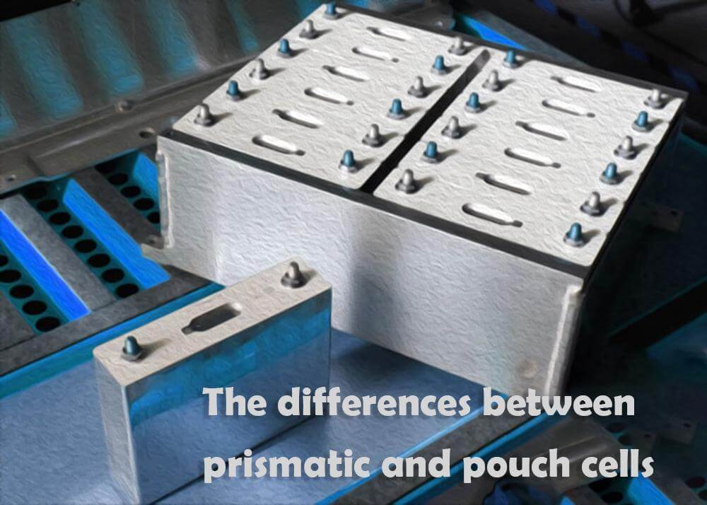 The differences between prismatic and pouch cells