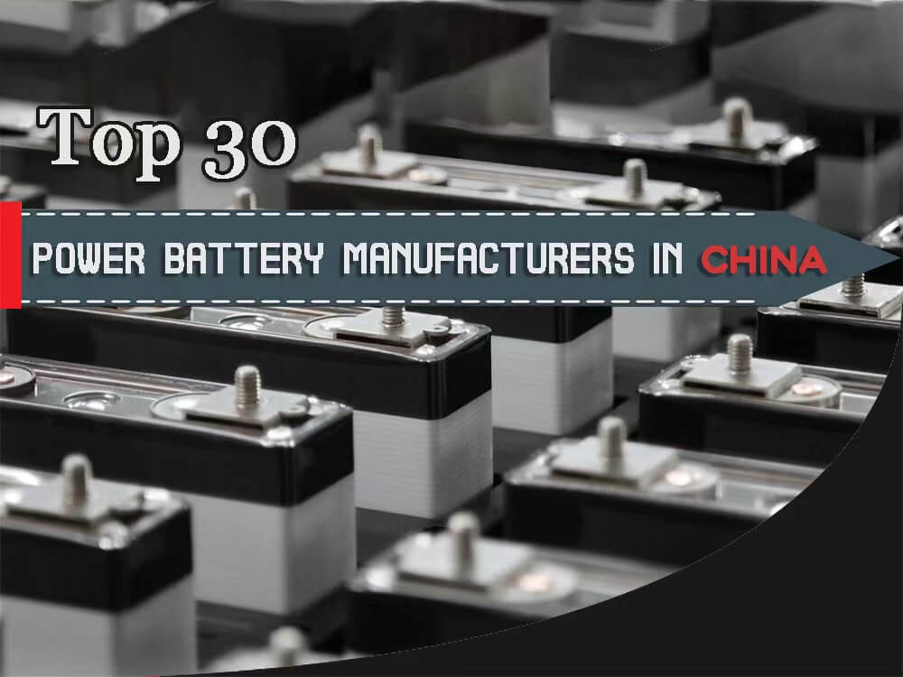 Top 30 power battery manufacturers in China in 2022