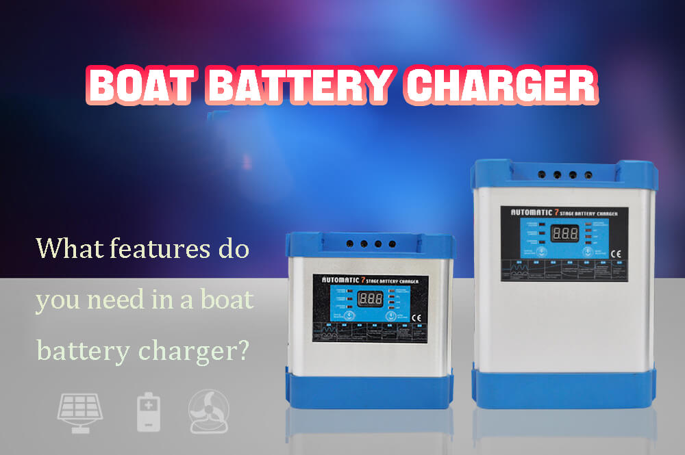 What features do you need in a boat battery charger