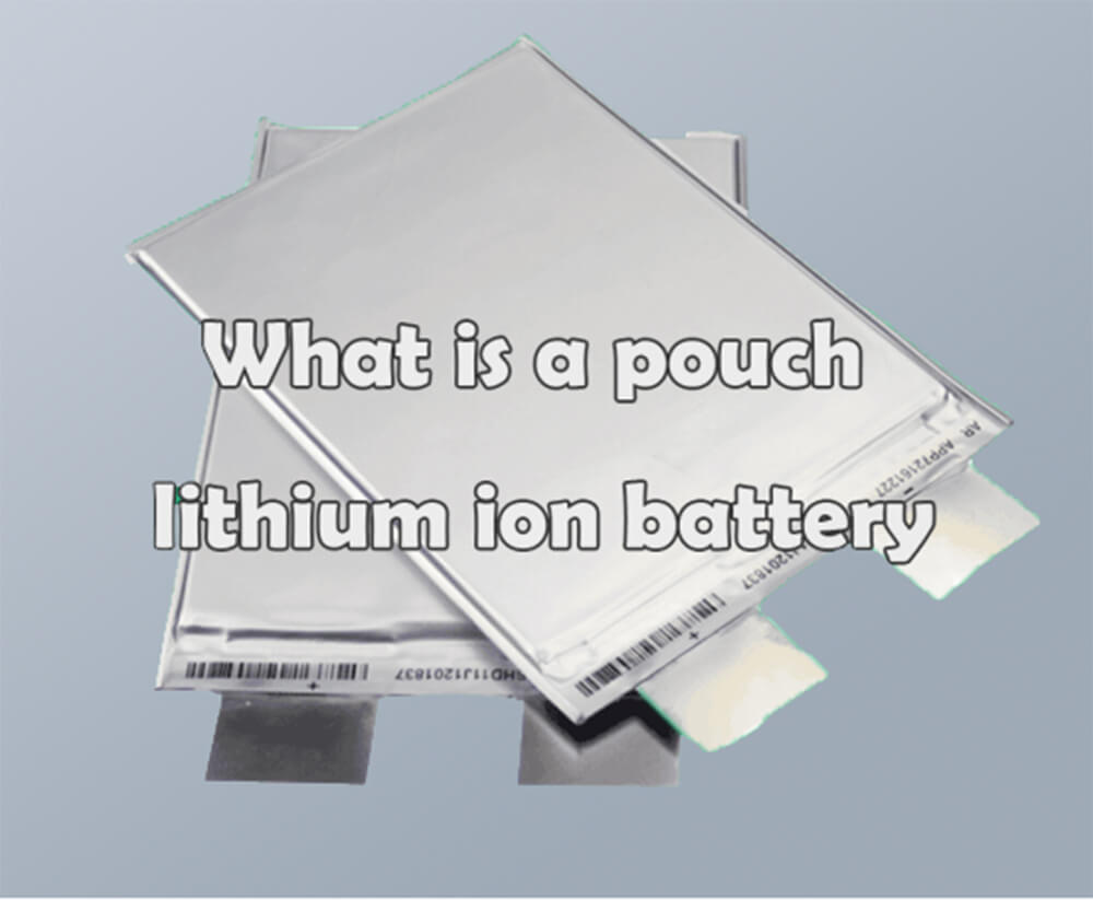 What is a pouch lithium ion battery