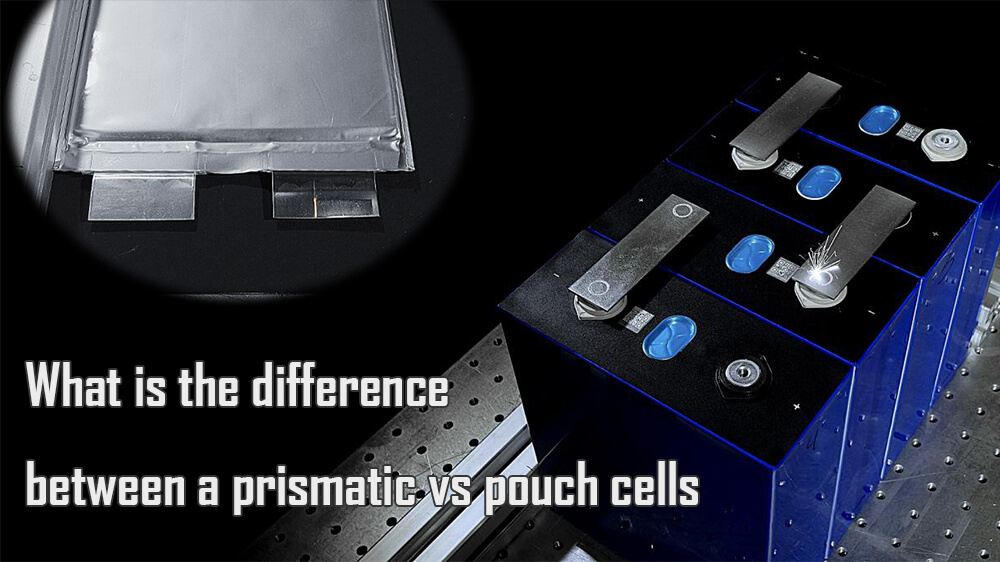 What is the difference between a prismatic vs pouch cells