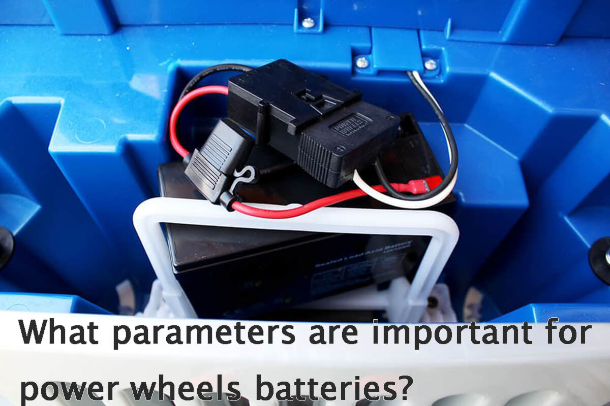 What parameters are important for power wheels batteries