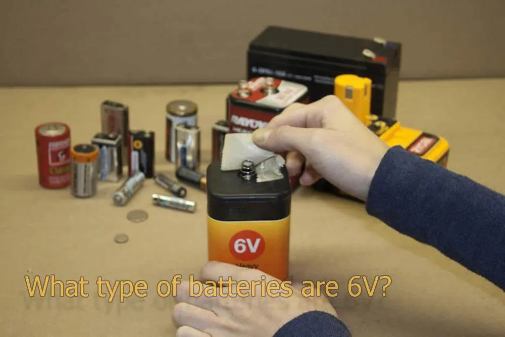 6v battery specific information and its FAQs The Best lithium ion