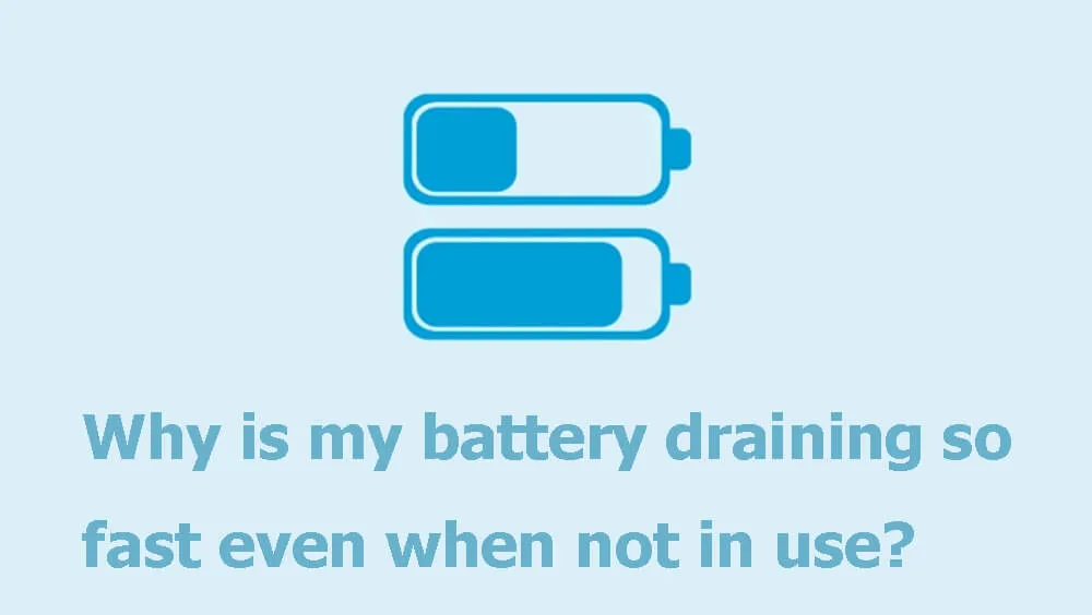 Why is my battery draining so fast and how to stop it TYCORUN ENERGY