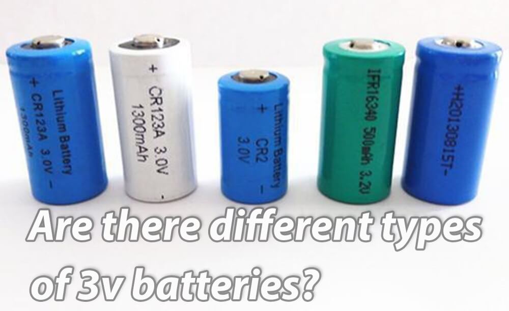 Are there different types of 3v batteries