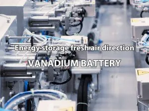 Almacenamiento de energía dirección aire fresco - pila de vanadio