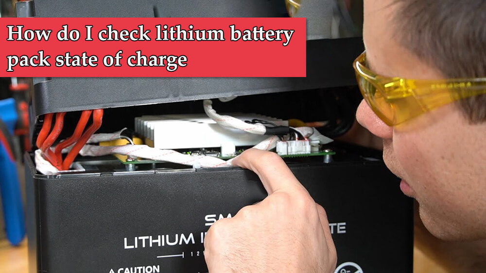 How do I check lithium battery pack state of charge