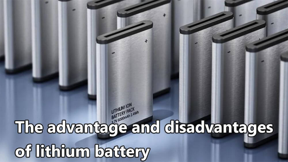 The advantage and disadvantages of lithium battery