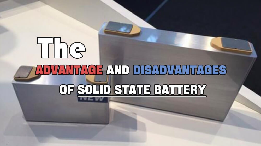 The advantage and disadvantages of solid state battery