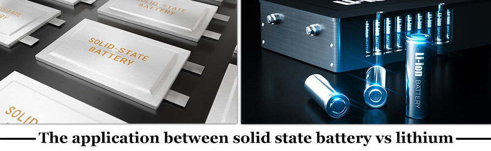 The application between solid state battery vs lithium