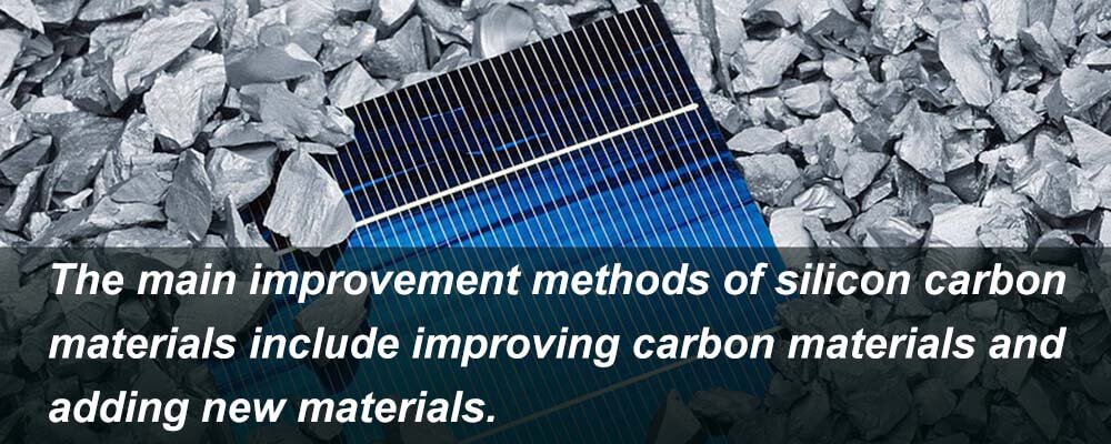 Los principales métodos de mejora de los materiales de carbono silicio incluyen la mejora de los materiales de carbono y la adición de nuevos materiales