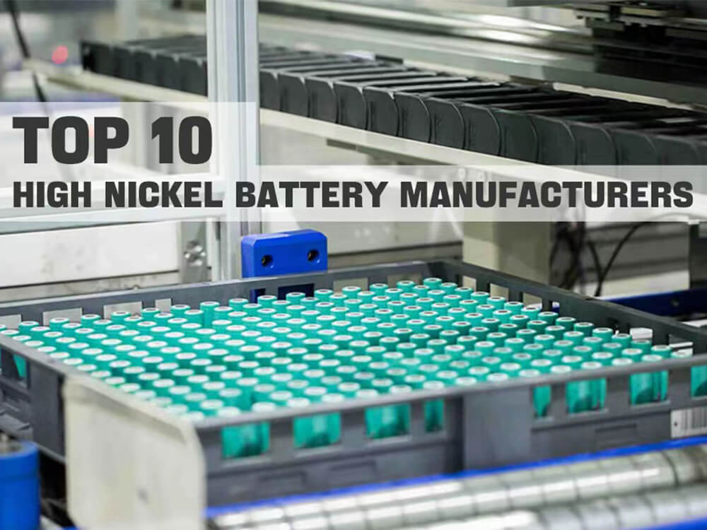 Top 10 high nickel battery manufacturers