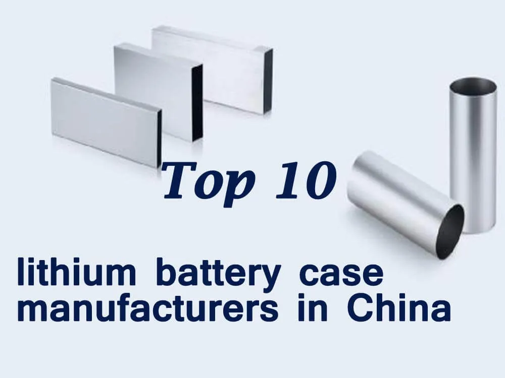 Top 10 lithium battery case manufacturers in China TYCORUN ENERGY
