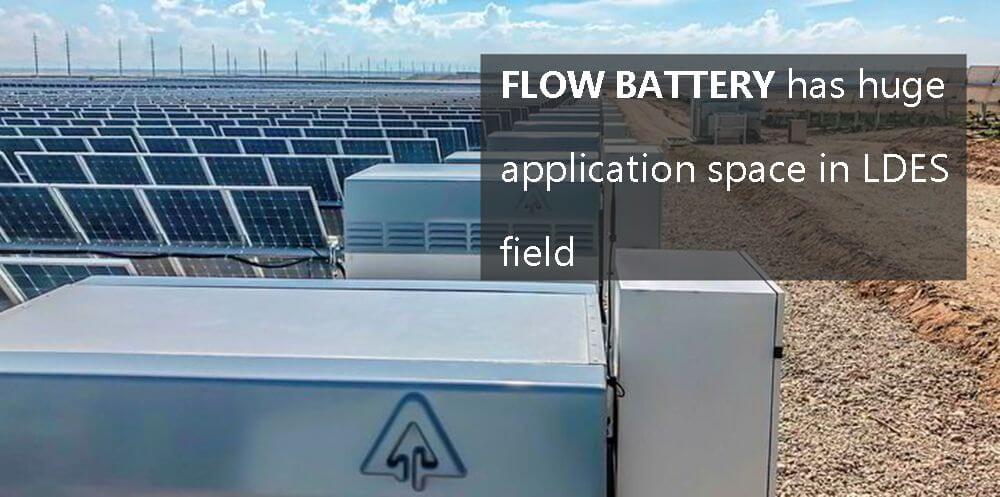 Flow battery has huge application space in LDES field