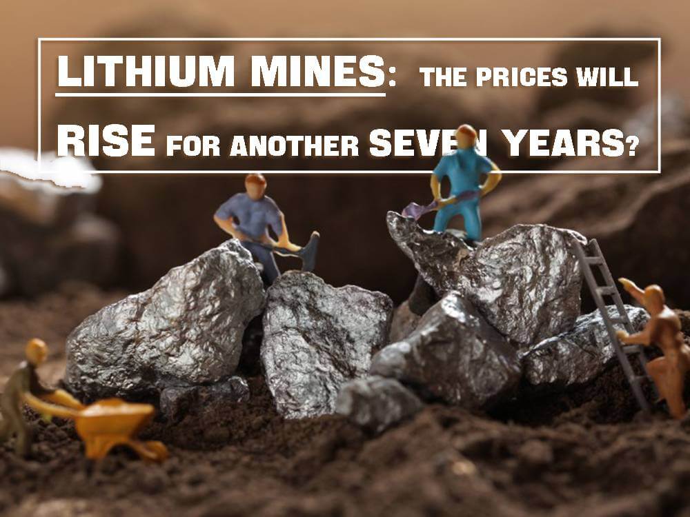 Mines de lithium - les prix augmenteront encore pendant sept ans