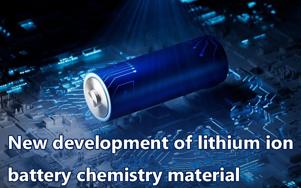 New development of lithium ion battery chemistry material