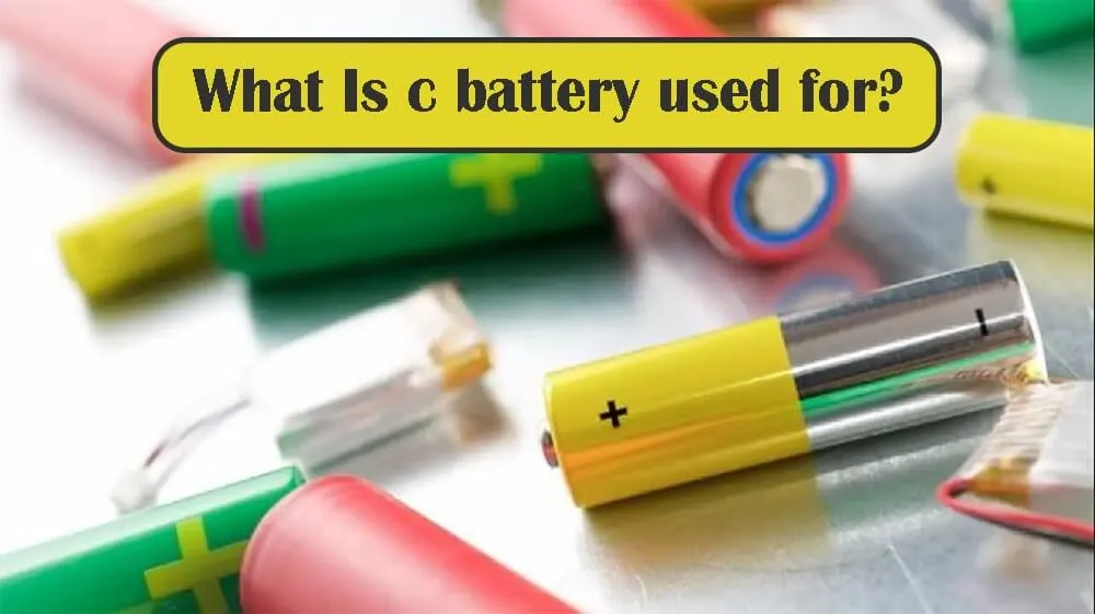 What Is c battery used for