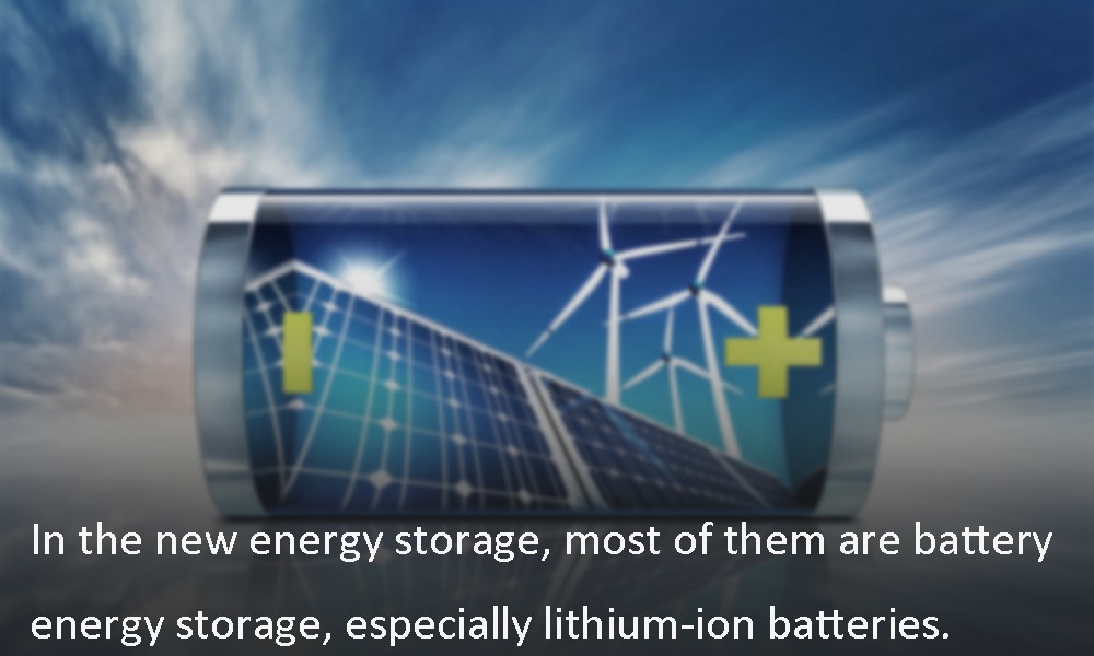 La plupart des nouveaux systèmes de stockage d'énergie sont des batteries, en particulier des batteries lithium-ion.
