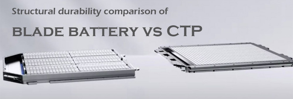 Structural durability comparison of blade battery vs CTP