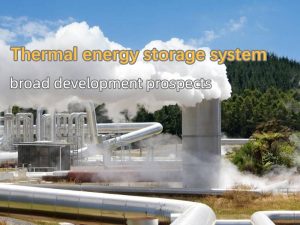 Système de stockage de l'énergie thermique - vastes perspectives de développement