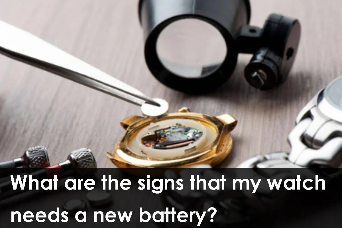 What are the signs that my watch needs a new batter