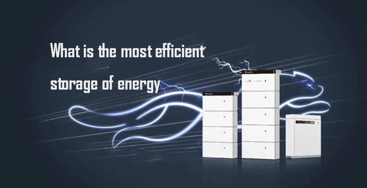 What is the most efficient storage of energy