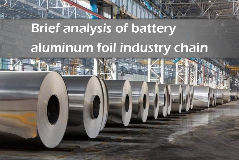 Brief analysis of battery aluminum foil industry chain