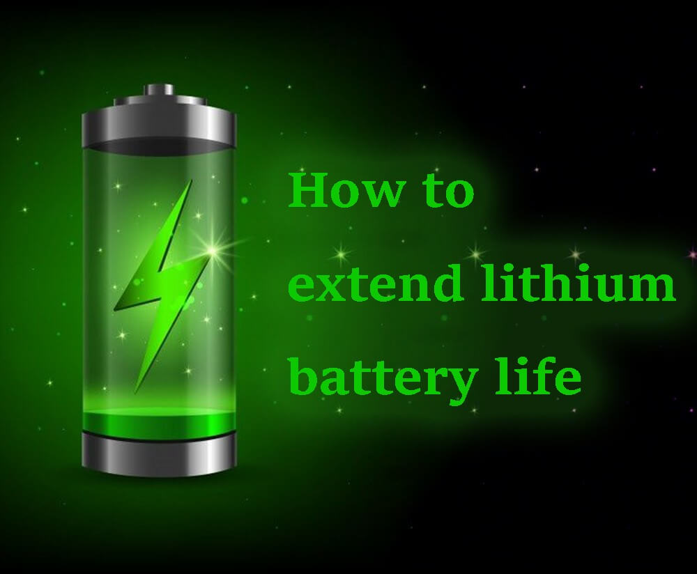 How to extend lithium battery life