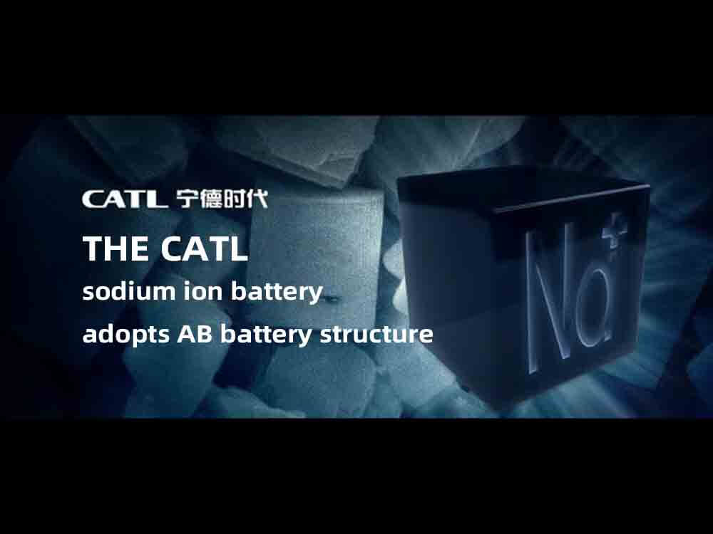 The catl sodium ion battery adopts AB battery structure