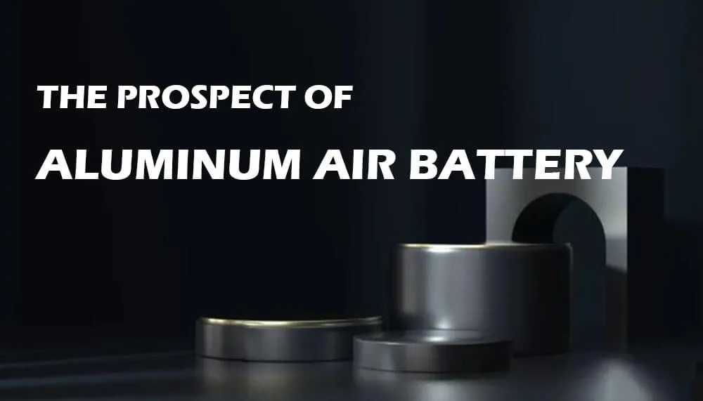 Latest analysis of the development of aluminum air battery The Best