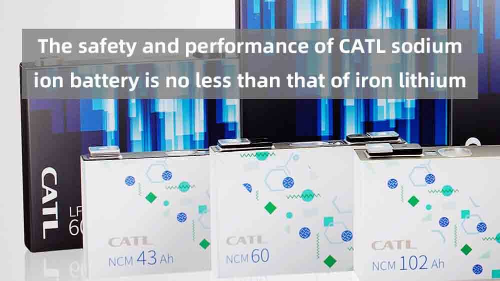 The safety and performance of CATL sodium ion battery is no less than that of iron lithium