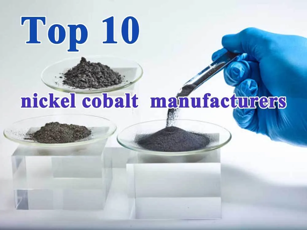 Top 10 nickel cobalt manufacturers in China