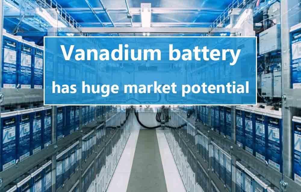 Vanadium battery has huge market potential