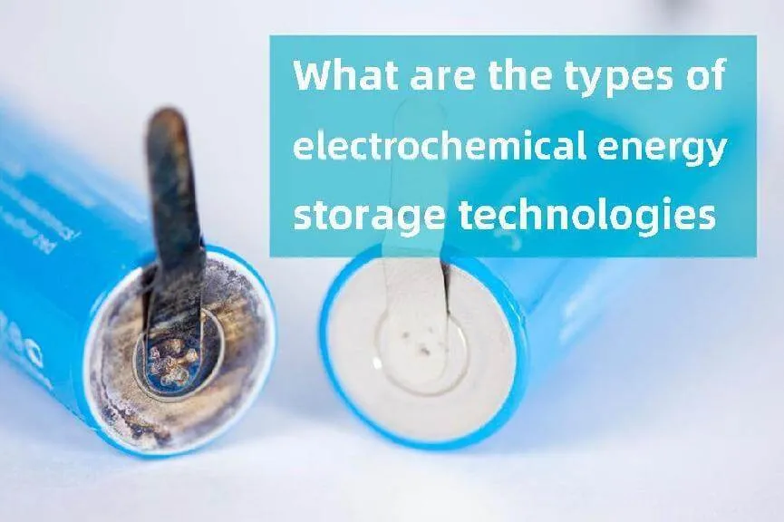 What are the types of electrochemical energy storage technologies