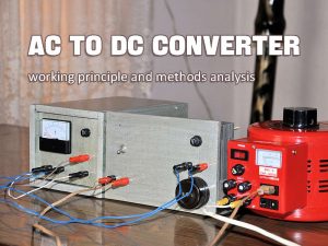 AC to DC converter working principle and methods analysis