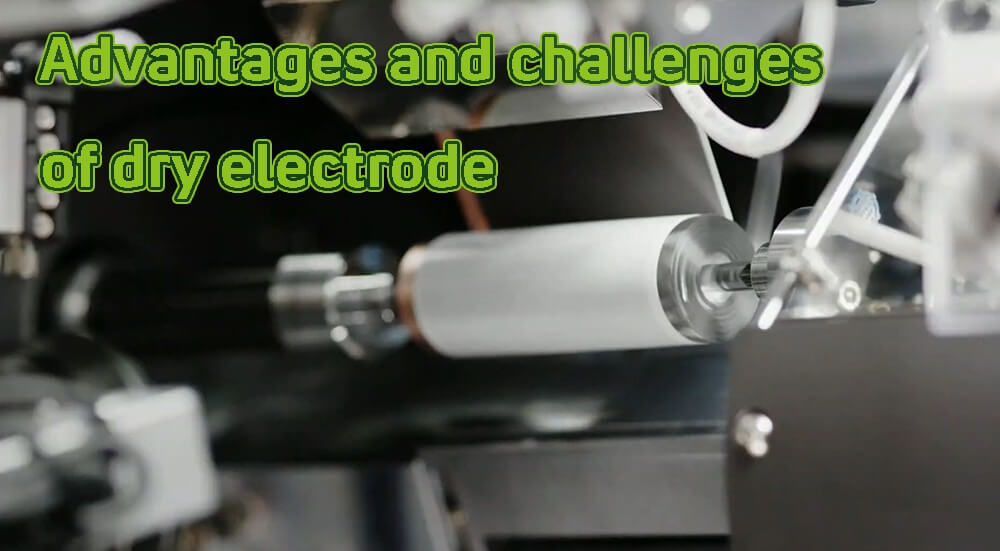 Advantages and challenges of dry electrode
