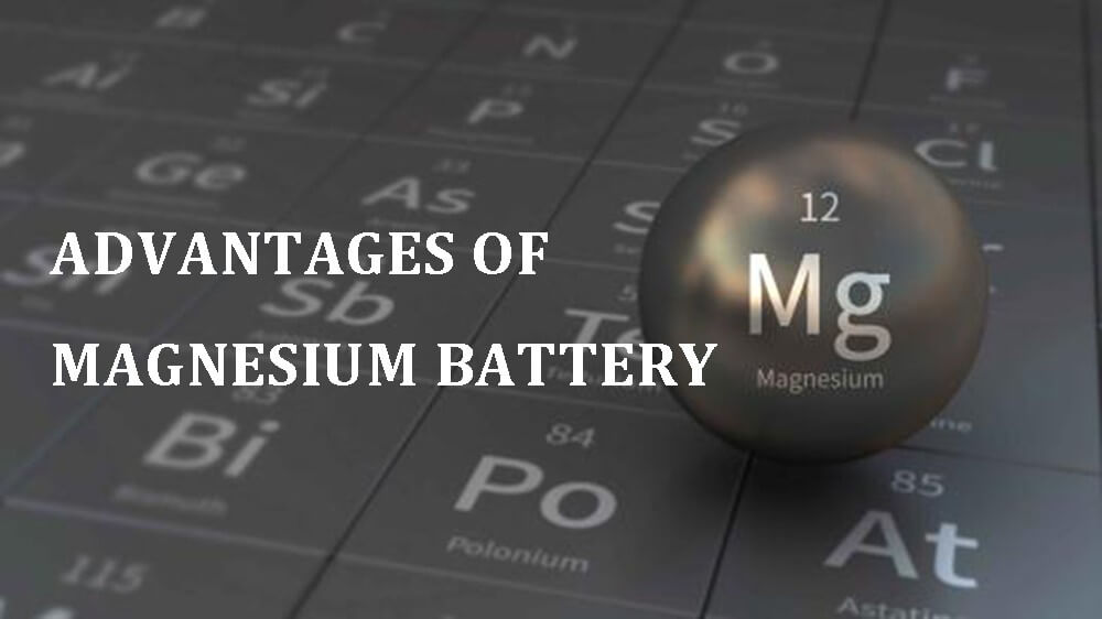 Advantages of magnesium battery