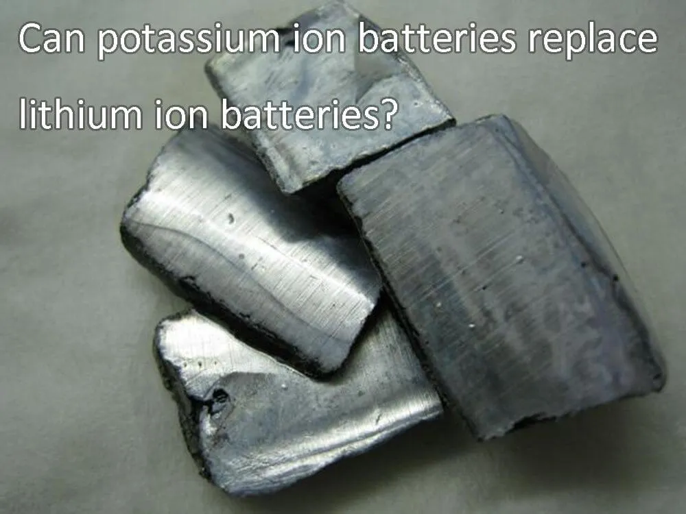 Advantages and disadvantages of potassium ion battery vs lithium The Best lithium ion battery