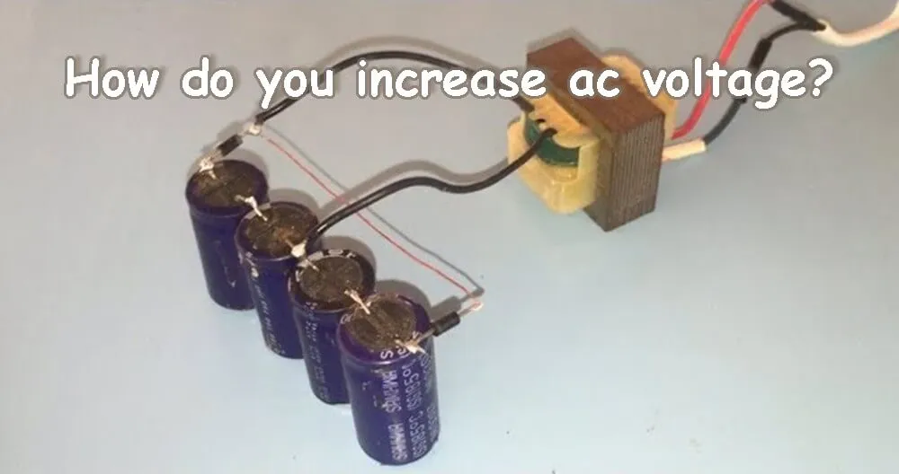 How do you increase ac voltage