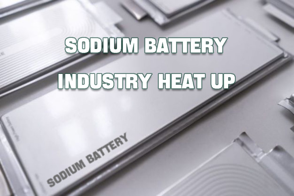 Sodium battery industry heat up