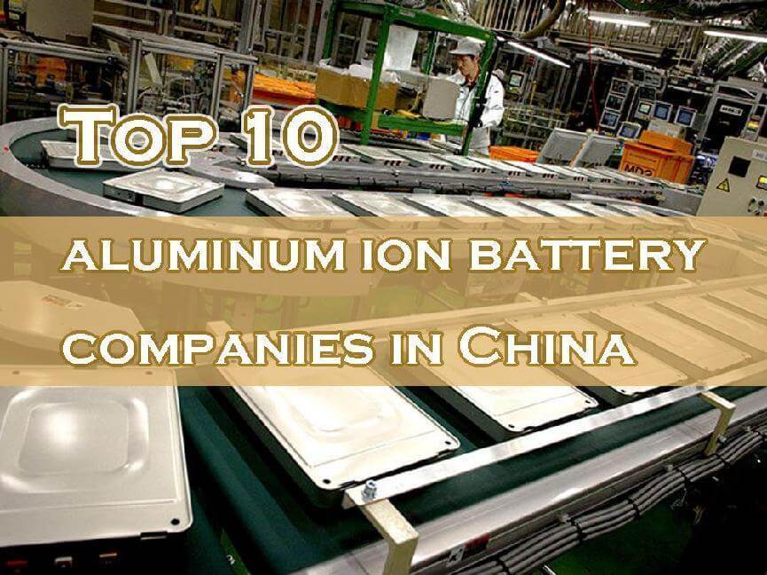 Top 10 aluminum ion battery companies in China