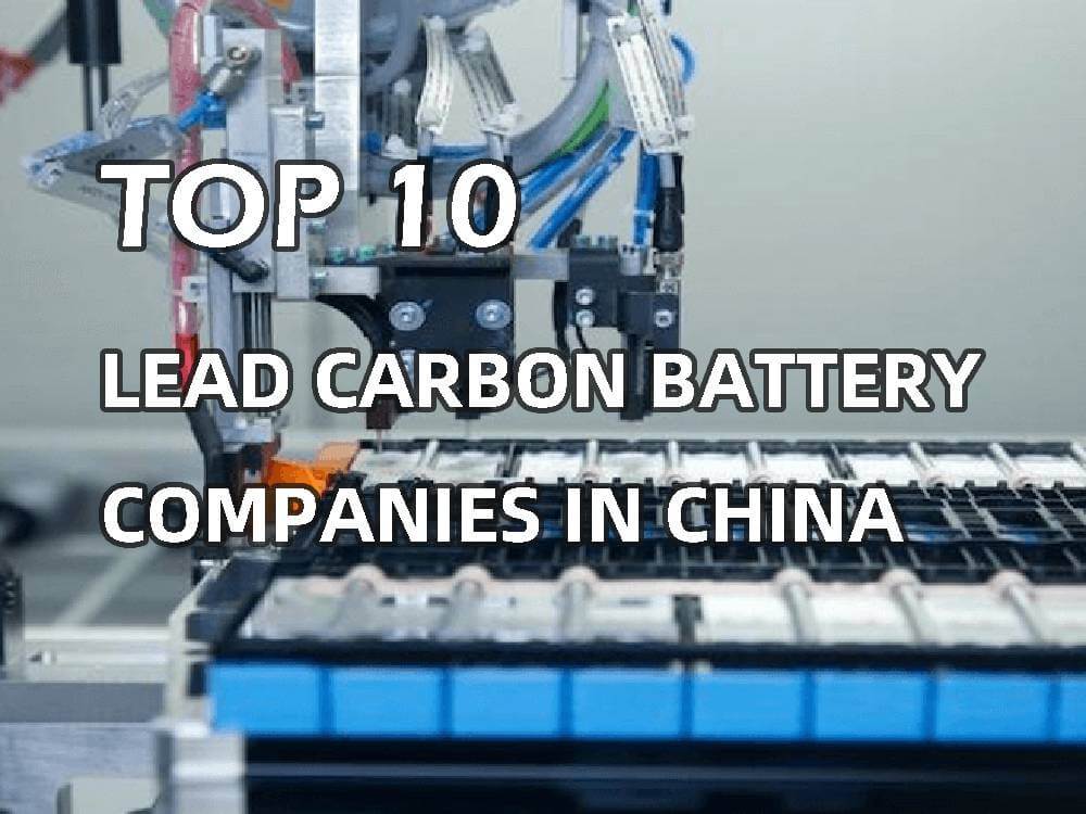 Top 10 lead carbon battery companies in China