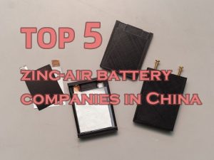 Top 5 zinc-air battery companies in China