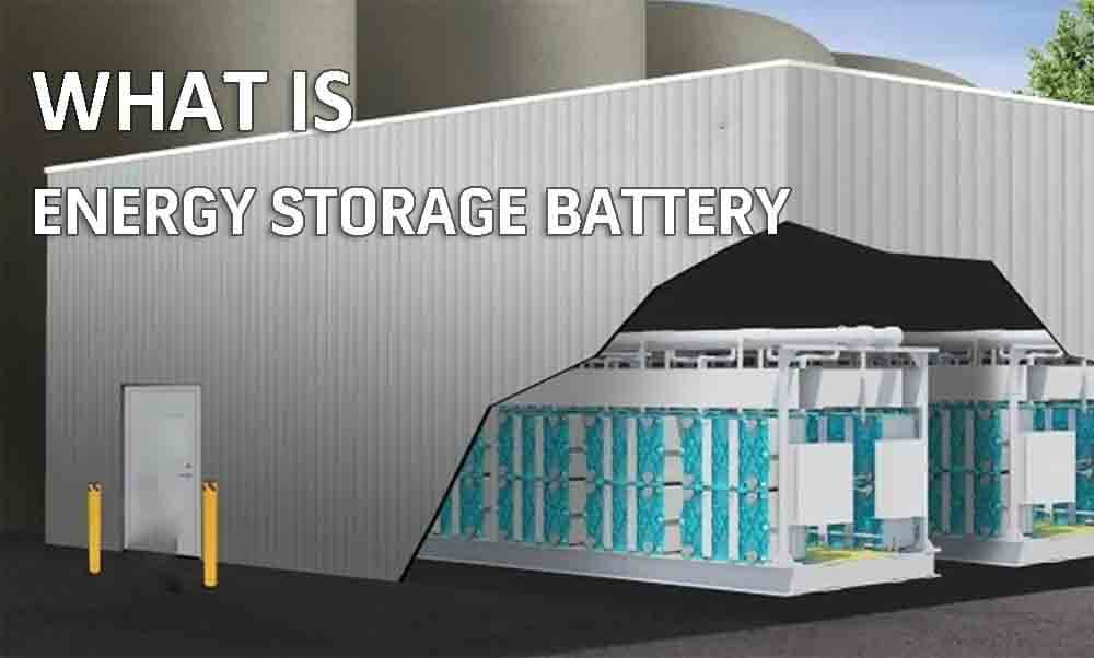 Energy storage batterydefinition, types and technical analysis The