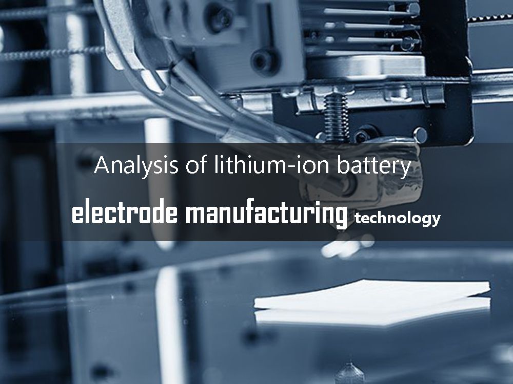 Analysis of lithium-ion battery electrode manufacturing technology