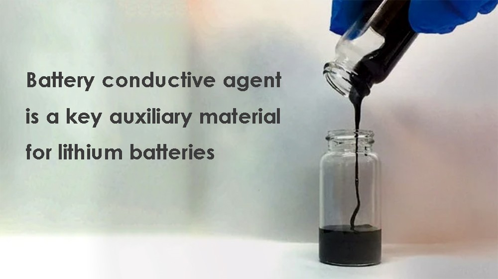 Battery conductive agent is a key auxiliary material for lithium batteries