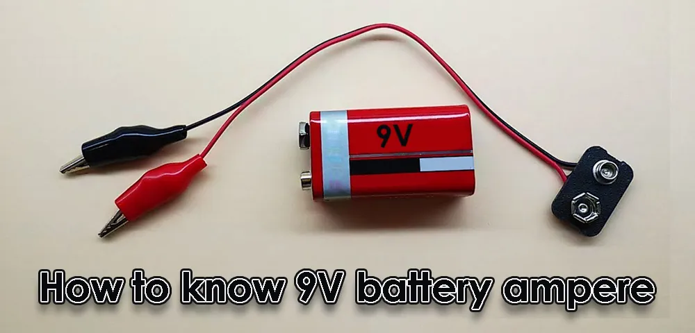 9v battery ampere change and measurement - TYCORUN ENERGY