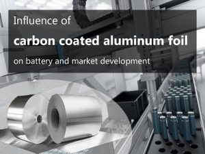 Influencia del papel de aluminio recubierto de carbono en la batería y el desarrollo del mercado