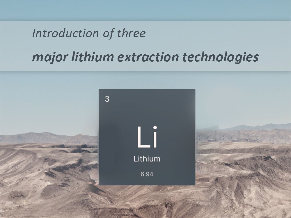 Introduction of three major lithium extraction technologies